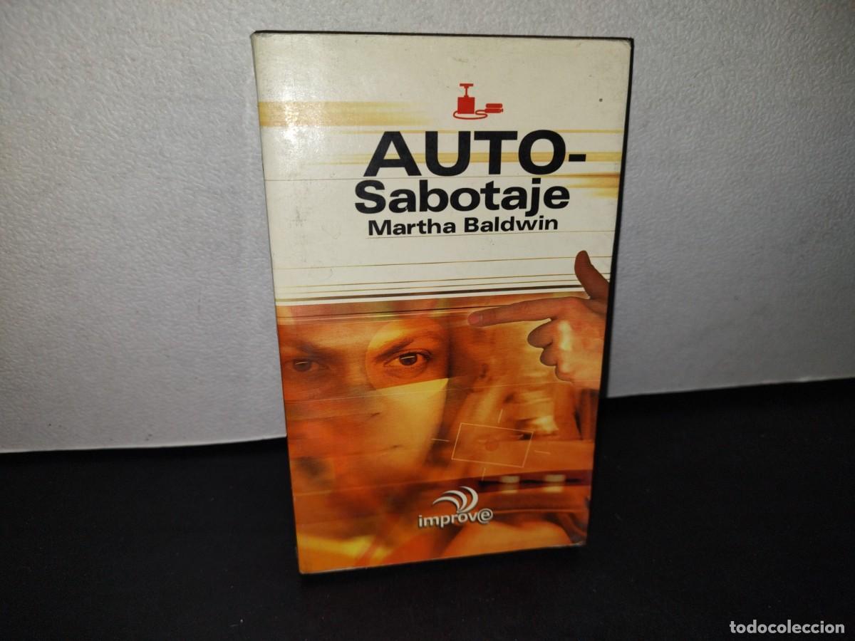 Libros de segunda mano: 74- AUTOSABOTAJE. C&Oacute;MO ELIMINARLO Y ELEVARSE AL &Eacute;XITO - MARTHA BALDWIN - Foto 1