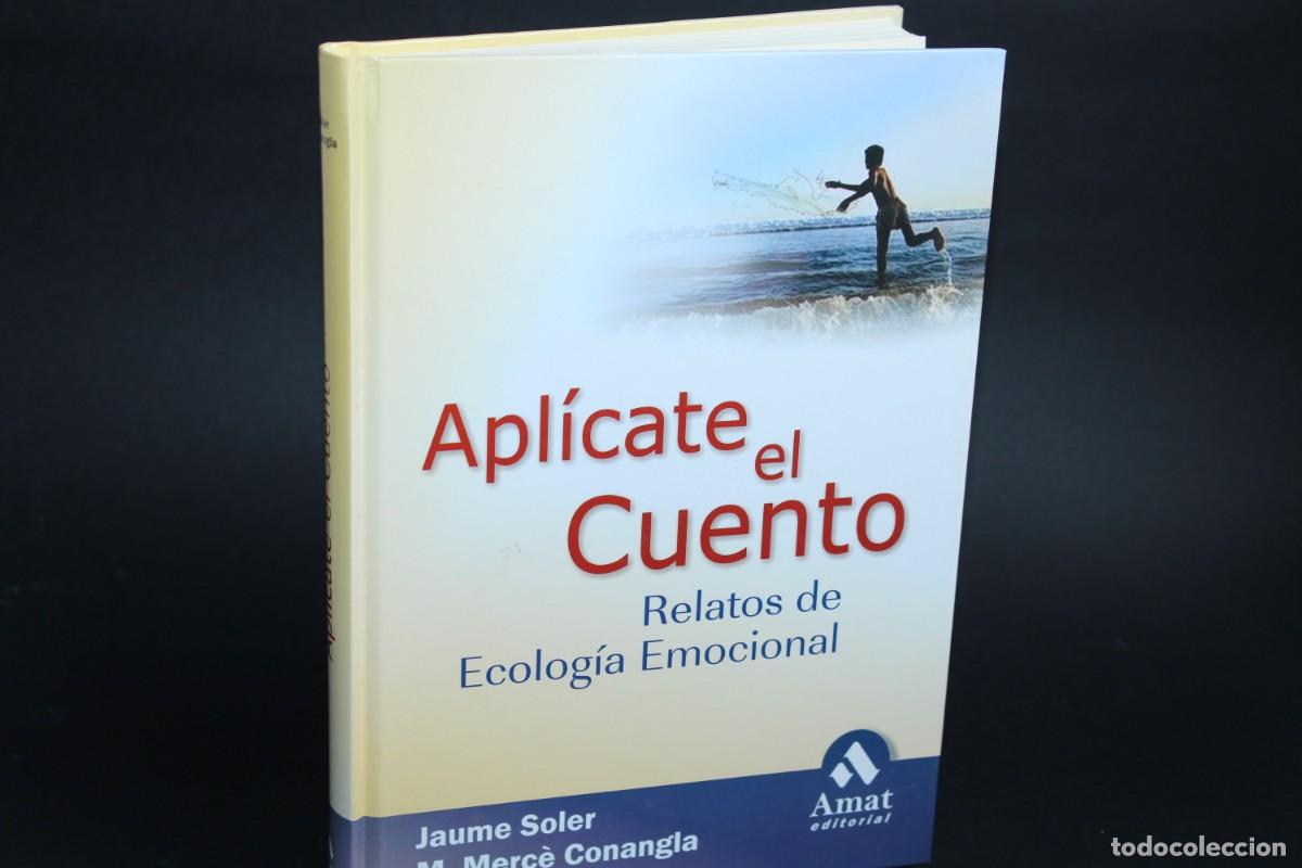 Libros de segunda mano: APLICATE EL CUENTO,RELATOS DE ECOLOGIA EMOCIONAL / JAUME SOLER - Foto 1