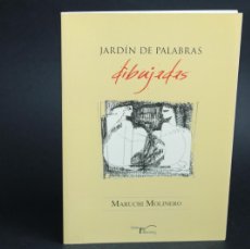 Libros de segunda mano: JARDIN DE PALABRAS DIBUJADAS / MARUCHI MOLINERO SEVILLANO