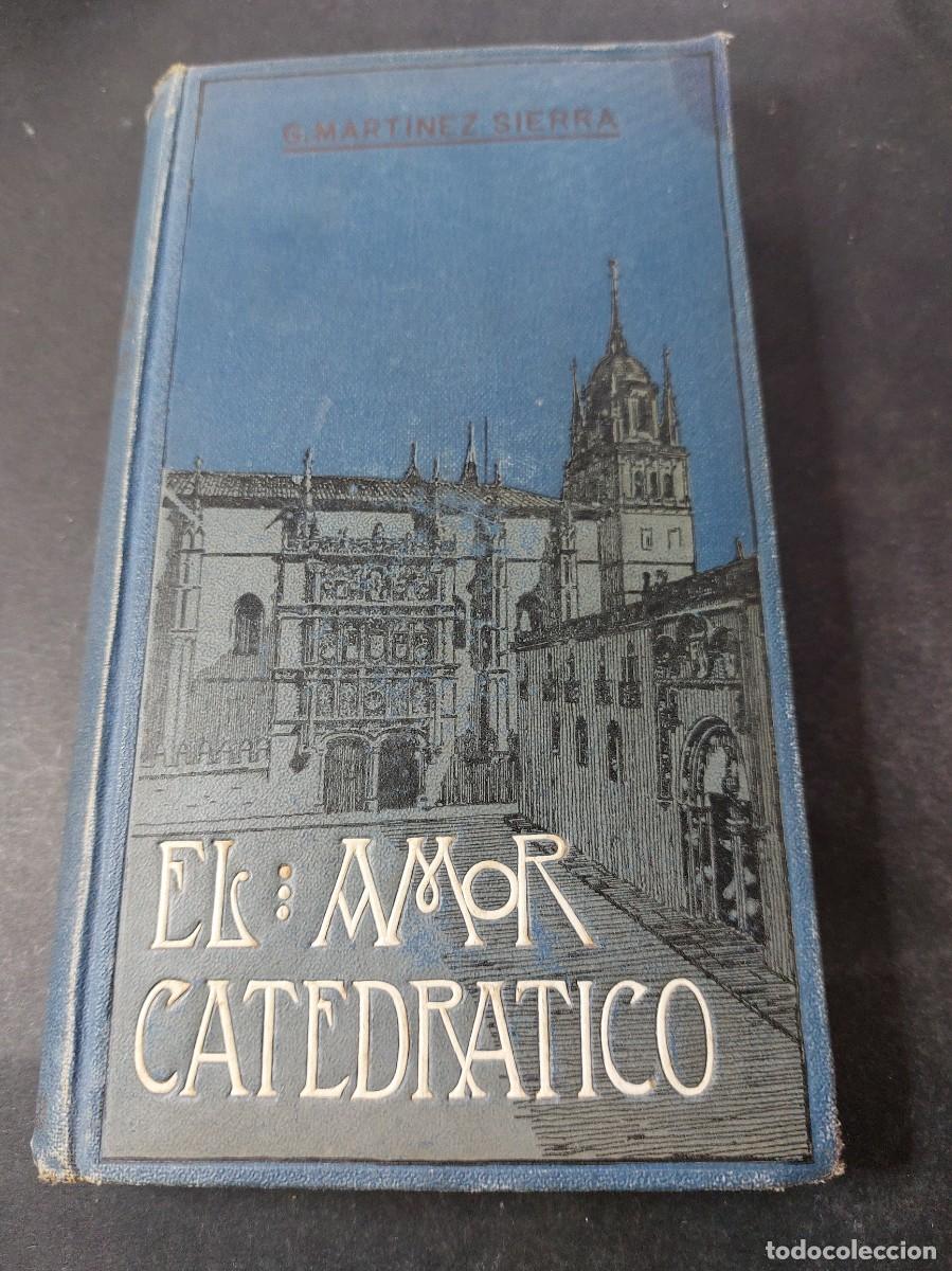 Libros de segunda mano: El amor catedr&aacute;tico- G.Martinez Sierra-1910 - Foto 1