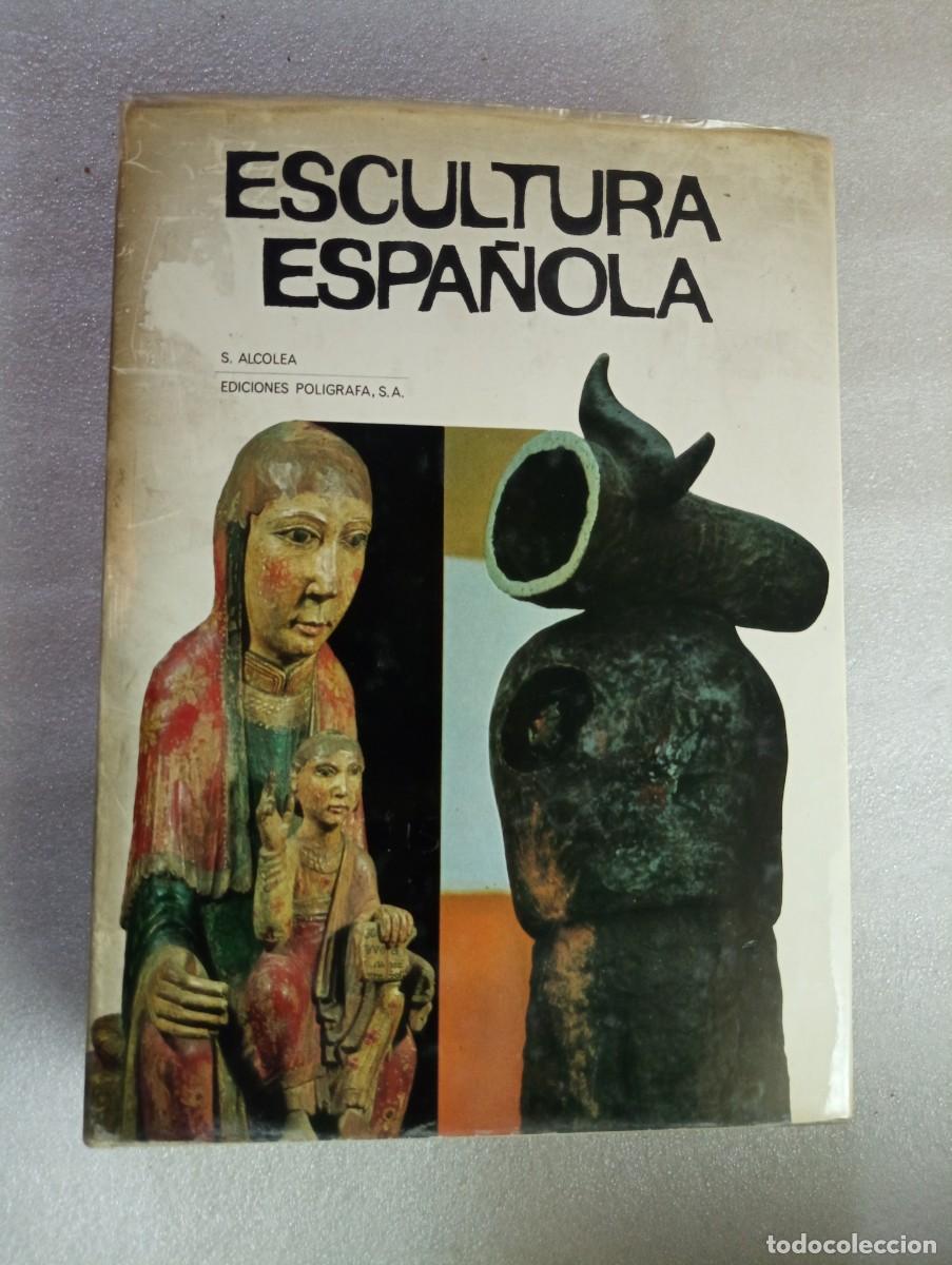 Libros de segunda mano: ESCULTURA ESPA&Ntilde;OLA - S. ALCOLEA (EDICIONES POLIGRAFA) - Foto 1