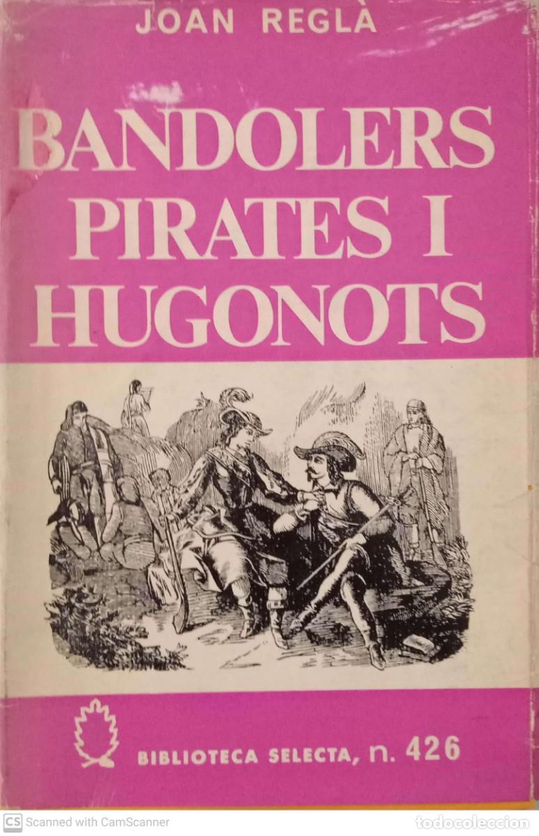 Libros de segunda mano: Bandolers, pirates i hugonots [Joan Regl&agrave;] - Foto 1