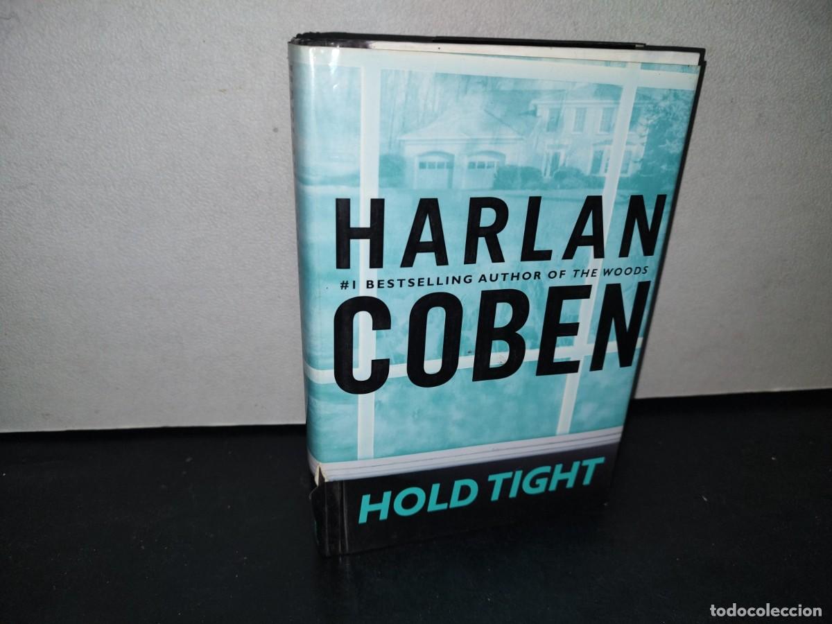 Libros de segunda mano: 13- INGL&Eacute;S. HOLD TIGHT - HARLA COBEN - FIRST PRINTING, APRIL 2008 - Foto 1