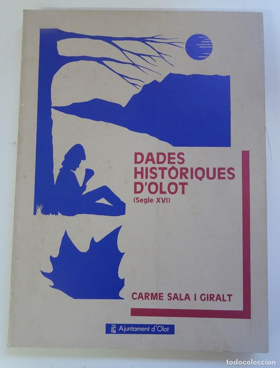 Livres d'occasion: DADES HIST&Ograve;RIQUES D'OLOT, SEGLE XVI, CARME SALA I GIRALT, AJUNTAMENT D'OLOT, VER FOTOS