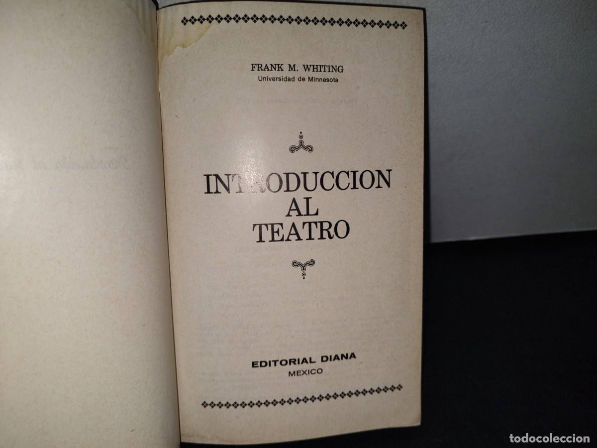 Libros de segunda mano: 32- INTRODUCCI&Oacute;N AL TEATRO - FRANK M. WHITING - PRIMERA EDICI&Oacute;N 1972 - Foto 3