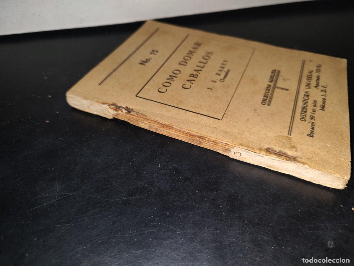 Libros de segunda mano: 33- NO. 15. C&Oacute;MO DOMAR CABALLOS - J. S. RAREY - 1961 - Foto 3