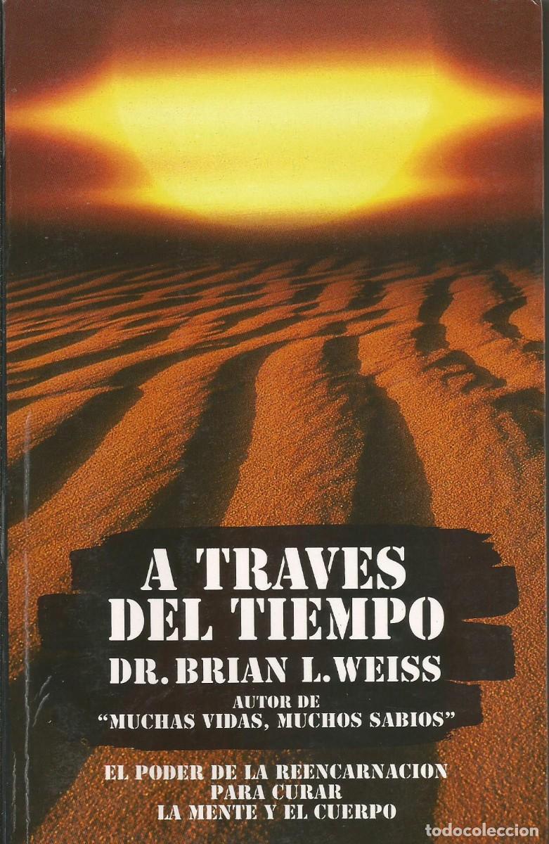 Libros de segunda mano: A trav&eacute;s del tiempo. Brian L. Weiss - Foto 1