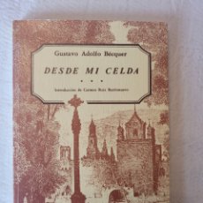 Libros de segunda mano: GUSTAVO ADOLFO BÉCQUER - DESDE MI CELDA