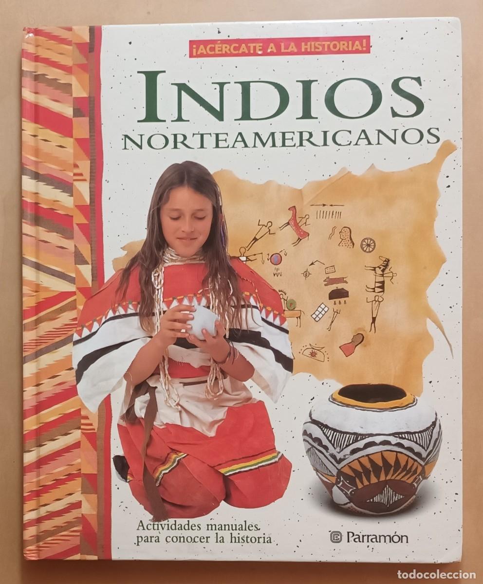 Libros de segunda mano: &iexcl;ACERCATE A LA HISTORIA! - INDIOS NORTEAMERICANOS - PARRAMON - 1997 - Foto 1