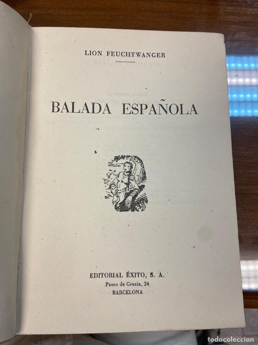 Libros de segunda mano: BALADA ESPA&Ntilde;OLA - ED. EXITO - LION FEUCHTWANGER - 1957 - Foto 1