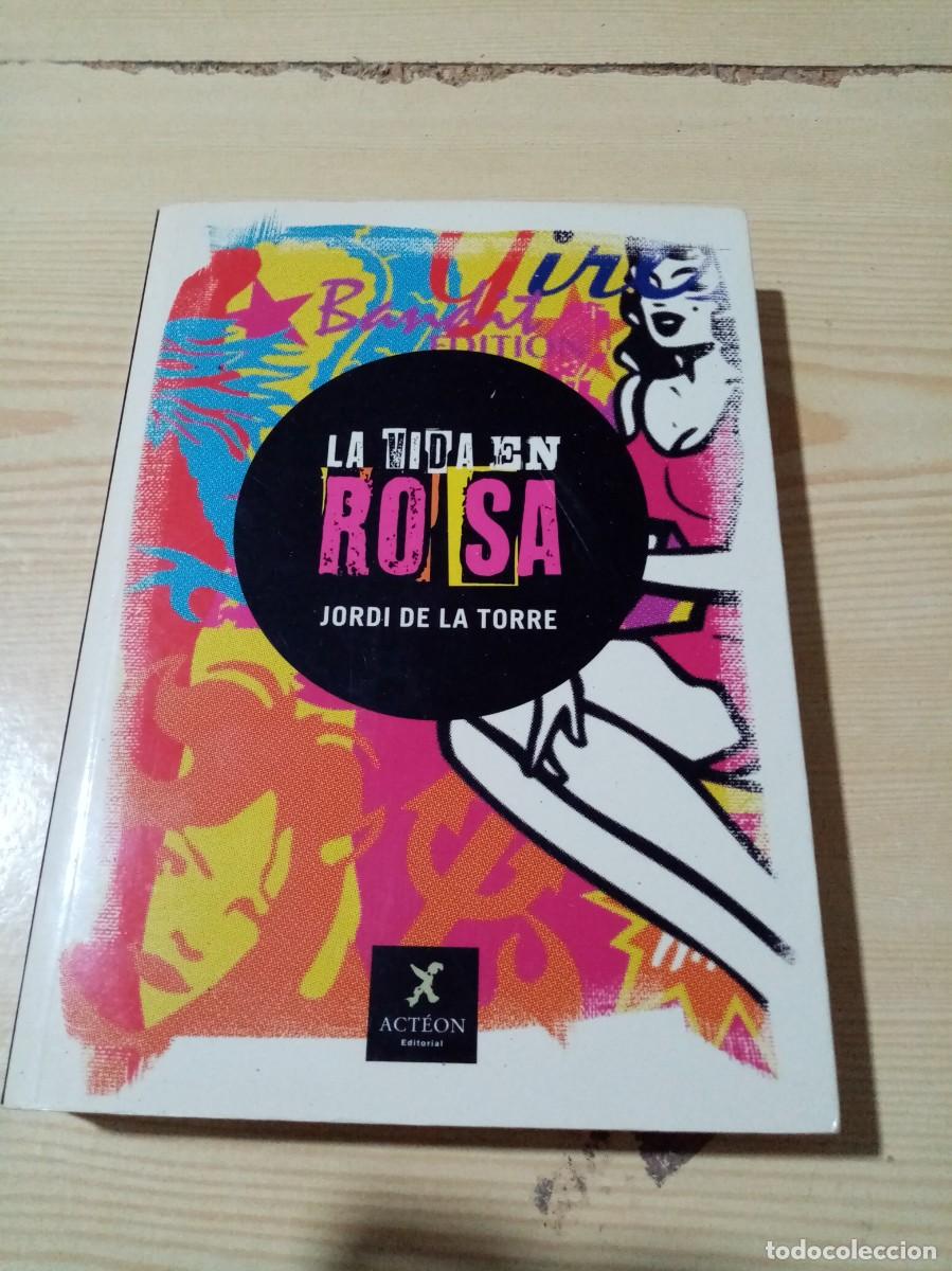 Libros de segunda mano: LA VIDA EN ROSA. JORDI DE LA TORRE. EST2B2 - Foto 1