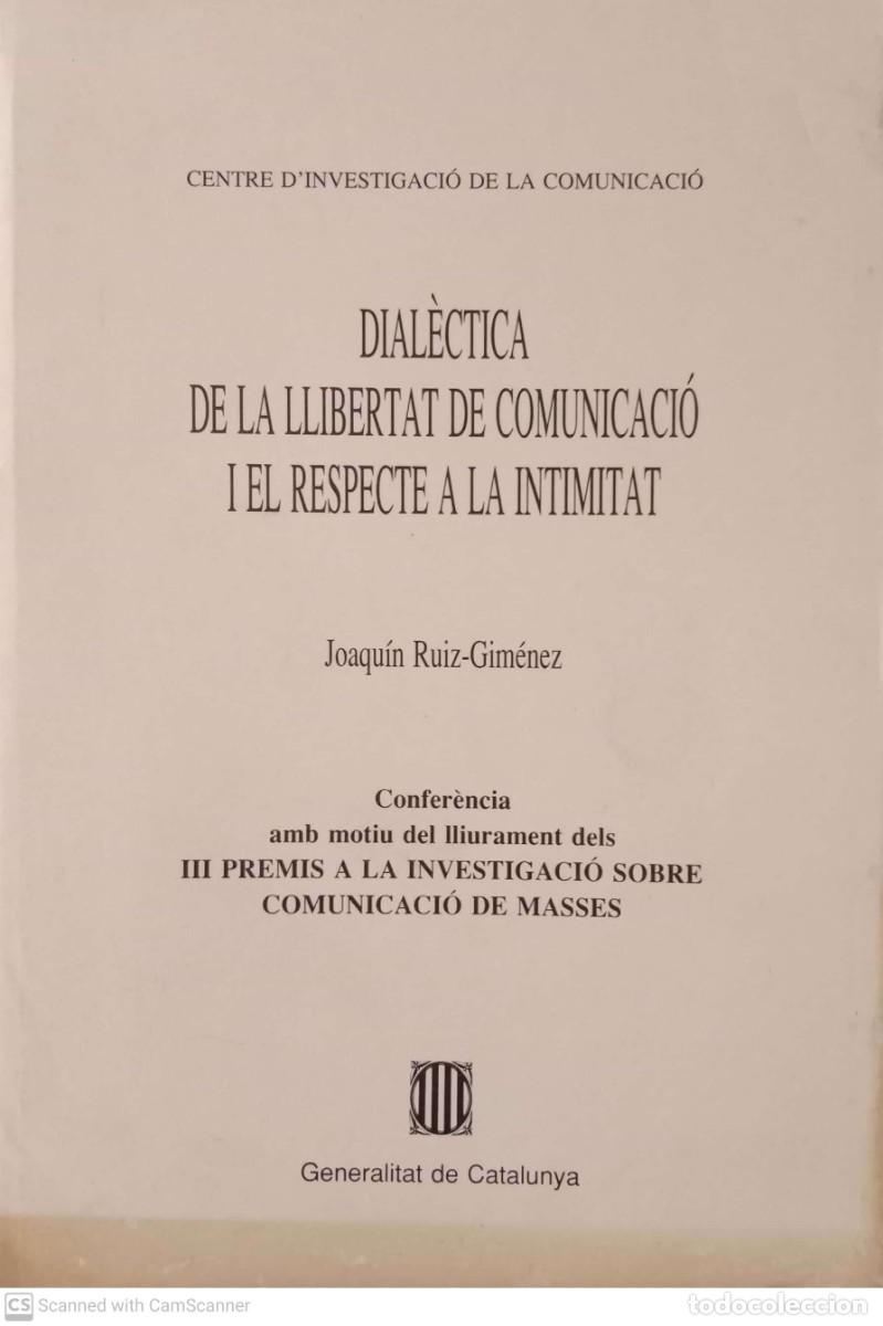 Libros de segunda mano: Dial&egrave;ctica de la llibertat de comunicaci&oacute; i el respecte a la intimitat [Joaqu&iacute;n Ruiz-Gim&eacute;nez] - Foto 1
