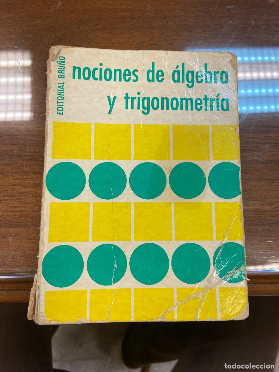 Libros de segunda mano: NOCIONES DE &Aacute;LGEBRA Y TRIGONOMETR&Iacute;A - EDITORIAL BRU&Ntilde;O - 19 &ordm; EDICI&Oacute;N - 1976 - Foto 1