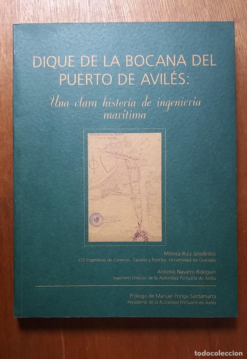 Libri di seconda mano: DIQUE DE LA BOCANA DEL PUERTO DE AVILES, UNA CLARA HISTORIA DE INGENIERIA MARITIMA, ASTURIAS