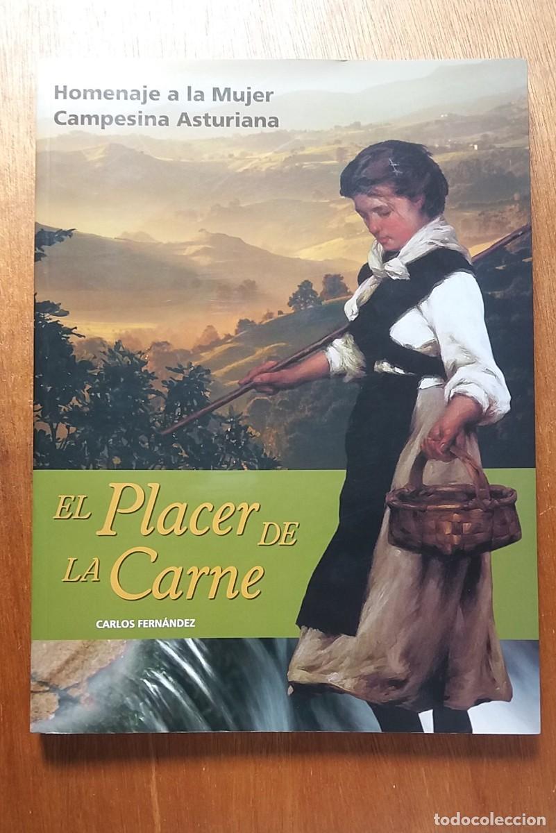 Gebrauchte B&uuml;cher: EL PLACER DE LA CARNE, CARLOS FERNANDEZ, HOMENAJE A LA MUJER CAMPESINA ASTURIANA, HERCULES, ASTURIAS