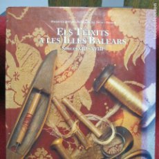 Libros de segunda mano: ELS TEIXITS A LES ILLES BALEARS SEGLES XIII-XVIII. BERNAT I ROCA, M.; SERRA I BARCELÓ, J. 1998