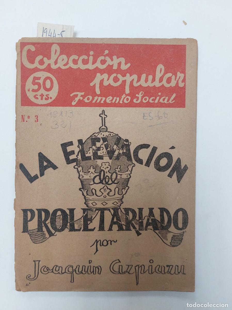 Libros de segunda mano: La elevaci&oacute;n del proletariado (1944) Joaqu&iacute;n Azpiazu - Foto 1