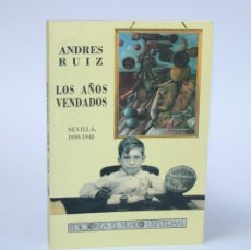 Libros de segunda mano: LOS AÑOS VENDADOS / ANDRES RUIZ