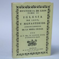 Libros de segunda mano: IGLESIA DE LEON Y MONASTERIOS ANTIGUOS Y MODERNOS DE LA MISMA CIUDAD / TOMO II,FACSIMIL