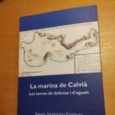 Libros de segunda mano: LA MARINA DE CALVIÀ. LES TORRES DE DEFENSA I D'AGUAIT (ÀNGEL APARICIO I PASQUAL)