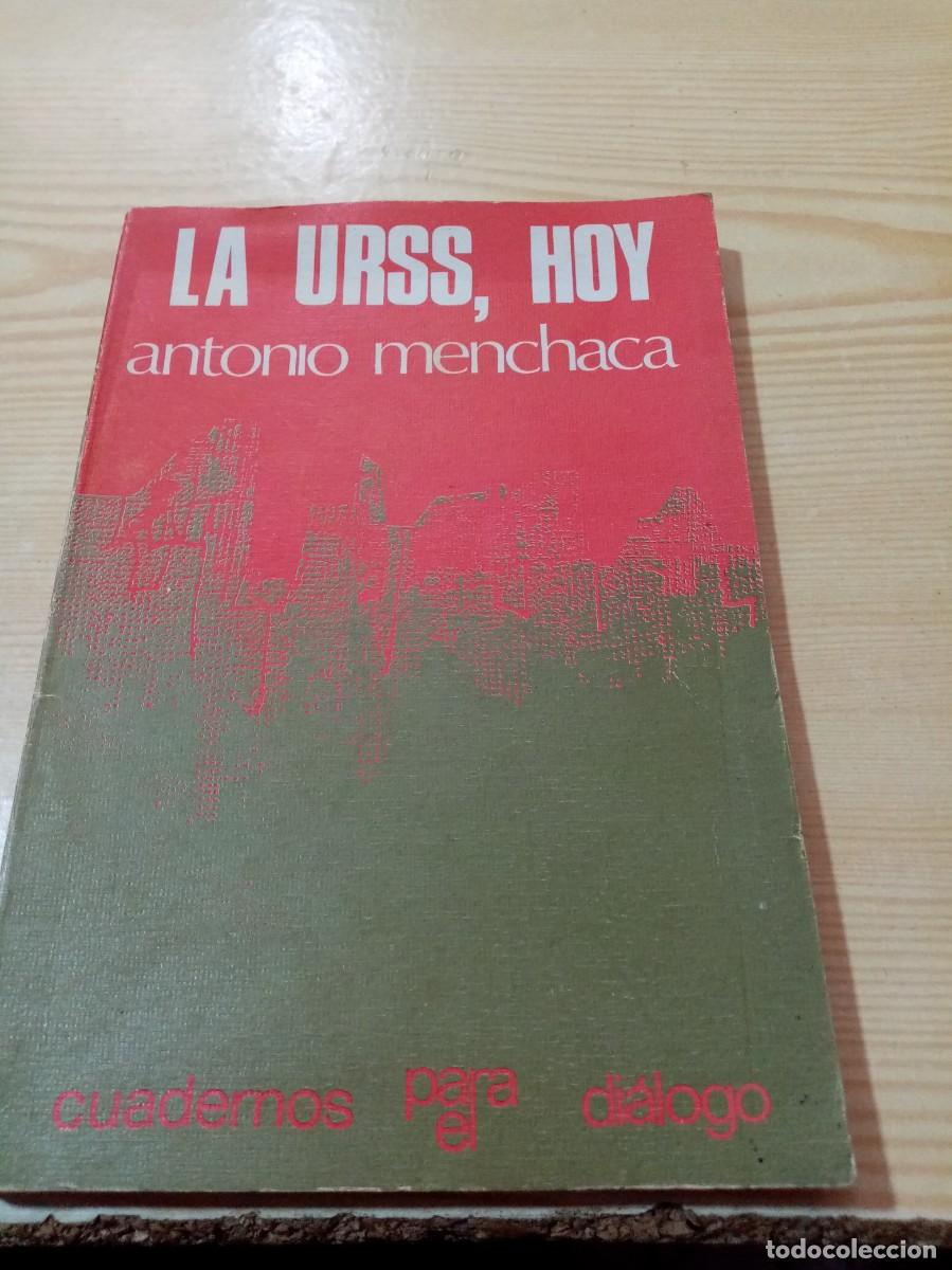 Libros de segunda mano: LA URSS, HOY. ANTONIO MENCHACA. EST17B2 - Foto 1