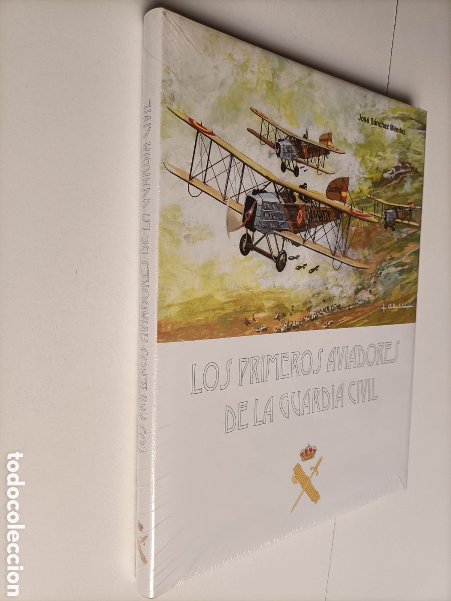Libros de segunda mano: Los primeros aviadores de la Guardia civil . Jos&eacute; S&aacute;nchez Mendez. aviones historia militar aeronauti