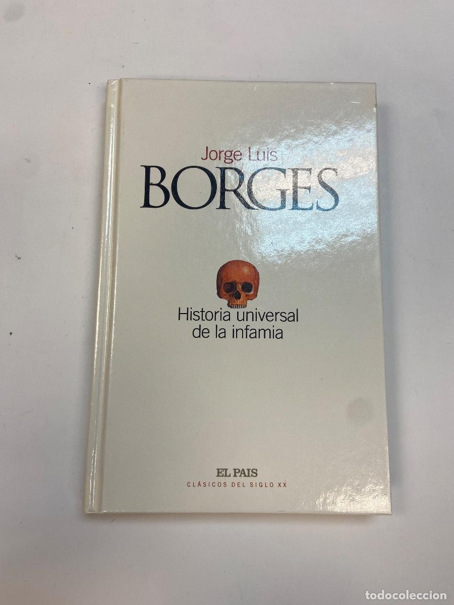 Second hand books: JORGE LUIS - BORGUES - HISTORIA UNIVERSAL DE LA INFAMIA - EL PAÍS - 2002