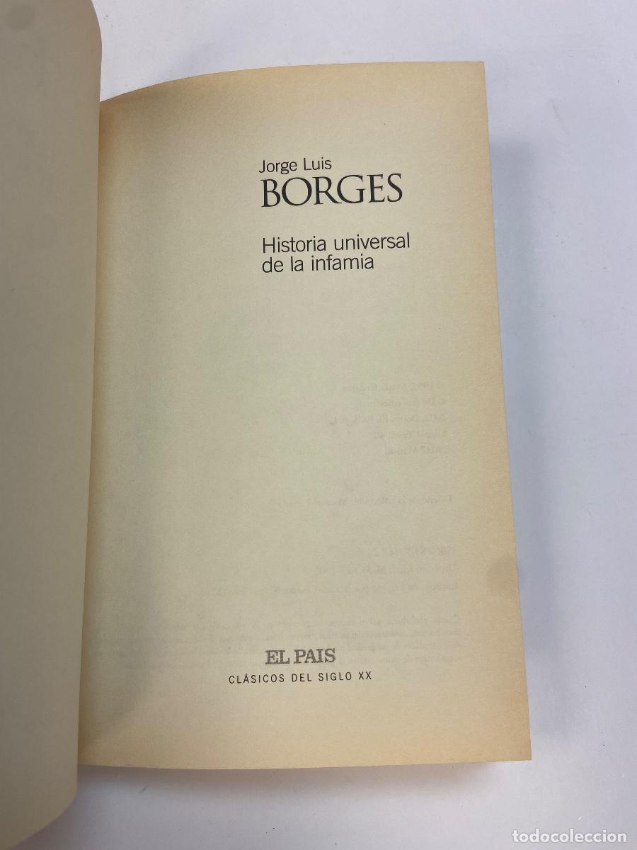 Libros de segunda mano: JORGE LUIS - BORGUES - HISTORIA UNIVERSAL DE LA INFAMIA - EL PA&Iacute;S - 2002 - Foto 2