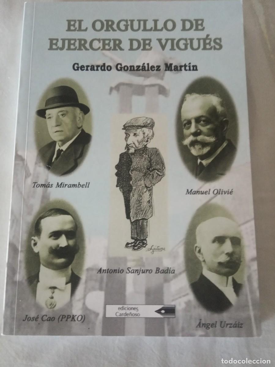 Libros de segunda mano: EL ORGULLO DE EJERCER DE VIGUES. - GERARDO GONZALEZ MARTIN . - Foto 1