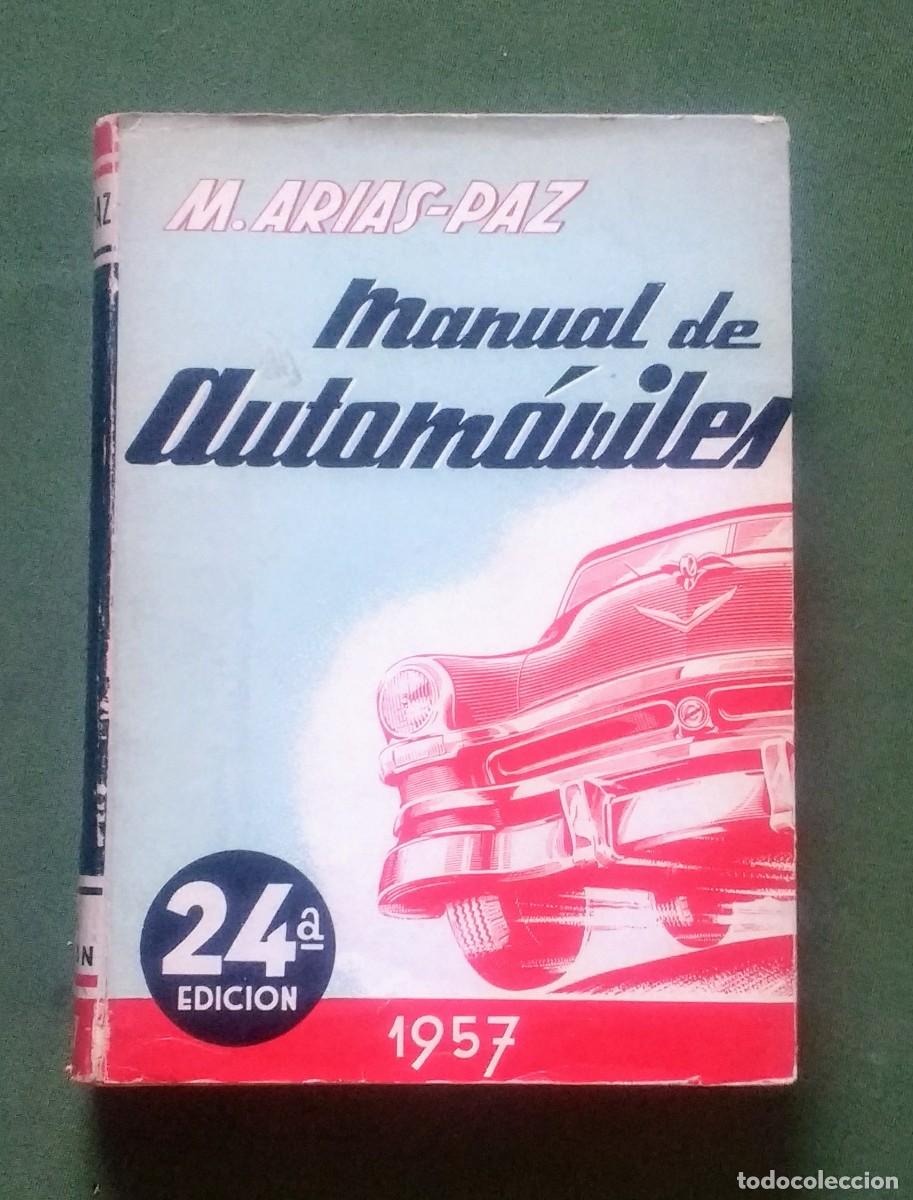 Libros de segunda mano: MANUAL DE AUTOM&Oacute;VILES - M. ARIAS-PAZ - 1957. - Foto 1