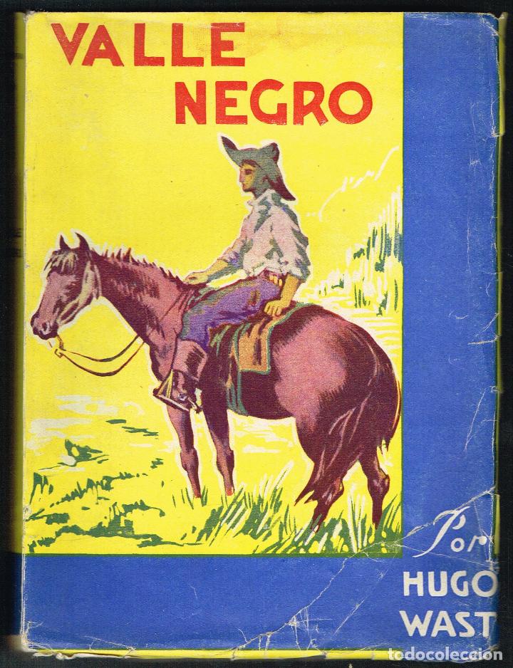 Libros de segunda mano: VALLE NEGRO - HUGO WAST - 1942 - Foto 1
