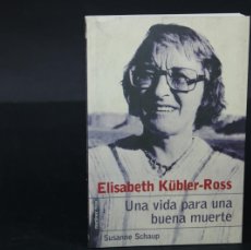 Libros de segunda mano: UNA VIDA PARA UNA BUENA MUERTE / ELIZABETH KUBLER ROSS