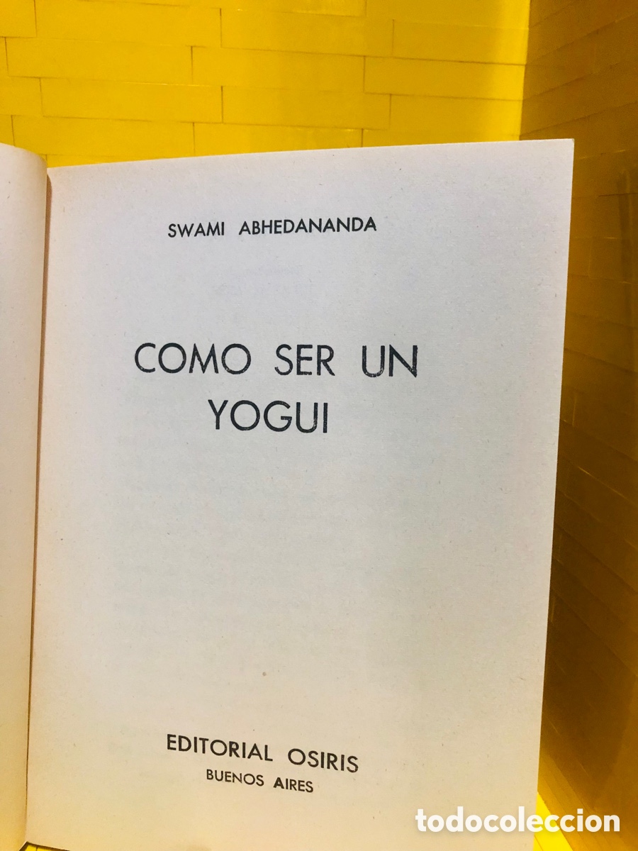 Libros de segunda mano: COMO SER UN YOGUI ● OSIRIS ● ● SWAMI ABHEDANANDA - Foto 3