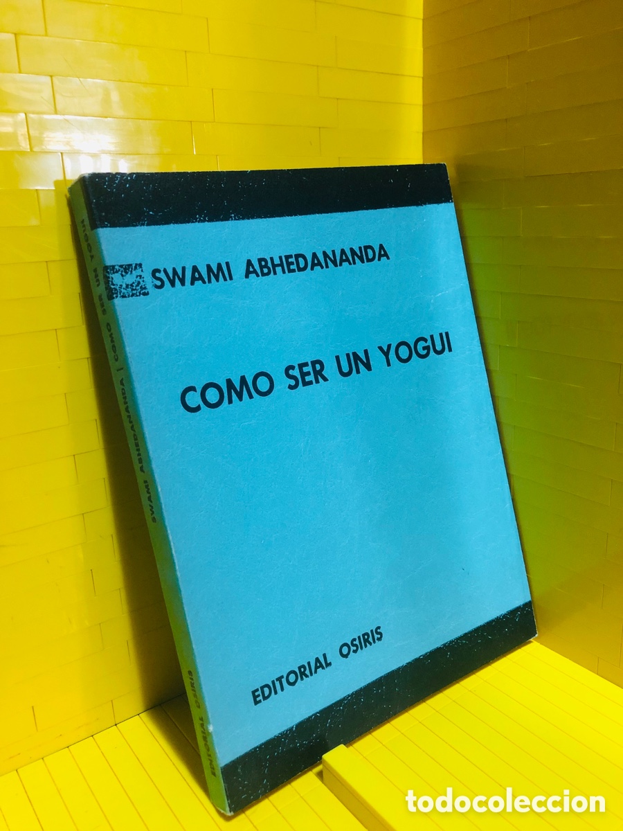 Libros de segunda mano: COMO SER UN YOGUI ● OSIRIS ● ● SWAMI ABHEDANANDA - Foto 1