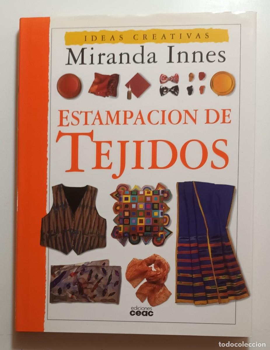 Libros de segunda mano: ESTAMPACION DE TEJIDOS - MIRANDA INNES - ED. CEAC - 1996 - Foto 1