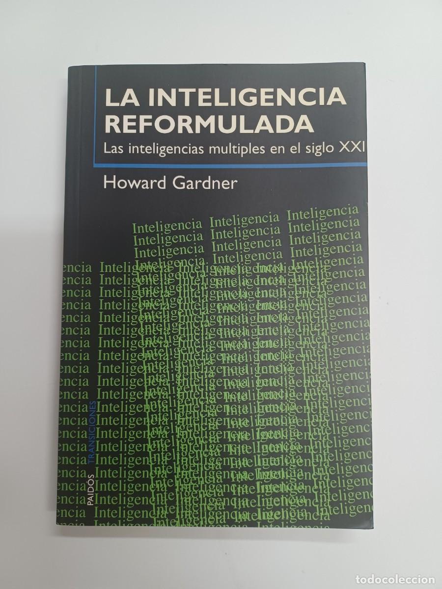 Libros de segunda mano: GARDNER, HOWARD. LA INTELIGENCIA REFORMULADA. LAS INTELIGENCIAS MU - Foto 1
