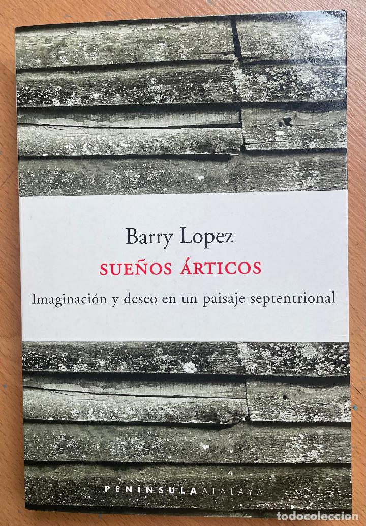 Libros de segunda mano: SUE&Ntilde;OS ARTICOS, Barry Lopez - Foto 1