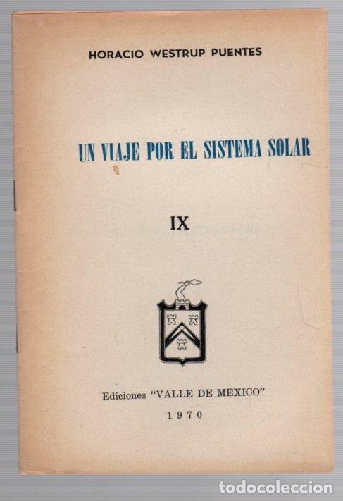 Libros de segunda mano: UN VIAJE POR EL SISTEMA SOLAR IX. HORACIO WESTRUP PUENTES. EDICIONES VALLE DE MEXICO 1970