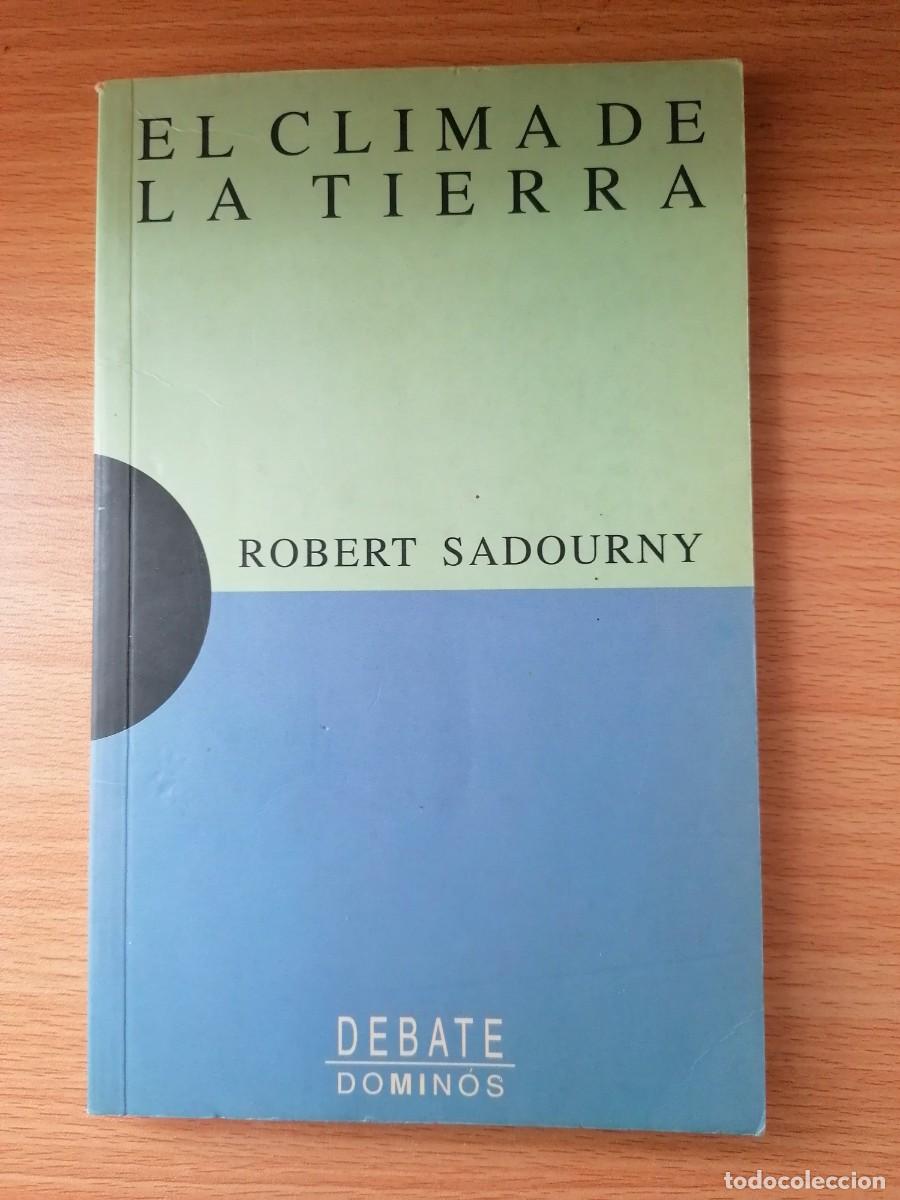 Libros de segunda mano: EL CLIMA DE LA TIERRA - ROBERT SADOURNY - ED. DEBATE 1994 - Foto 1