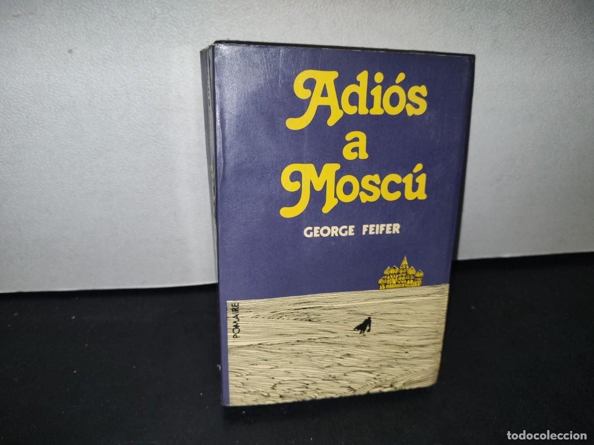 Libros de segunda mano: 37- ADI&Oacute;S A MOSC&Uacute; - GEORGE FEIFER - Foto 1