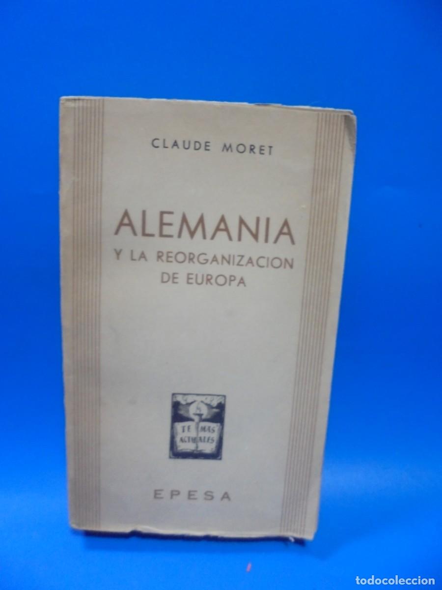 Libri di seconda mano: ALEMANIA Y LA REORGANIZACION DE EUROPA. CLAUDE MORET. ESPESA. 1946. PAGS: 335.