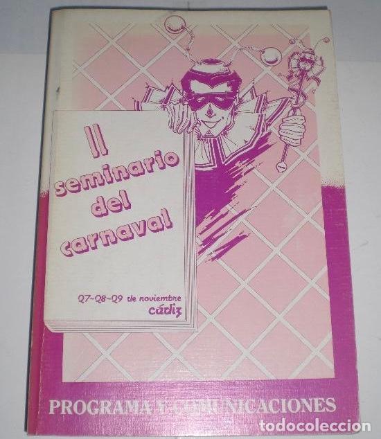 Libros de segunda mano: II SEMINARIO DEL CARNAVAL -PROGRAMA Y COMUNICACIONES-27,28 Y 29 DE NOVIEMBRE DE 1986.CADIZ.