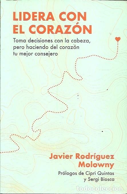 Libros de segunda mano: LIDERA CON EL CORAZON JAVIER RODRIGUEZ MOLOWNY - Foto 1