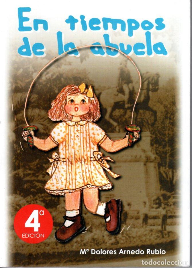 Libros de segunda mano: EN TIEMPOS DE LA ABUELA - M&ordf; DOLORES ARNEDO RUBIO - Foto 1