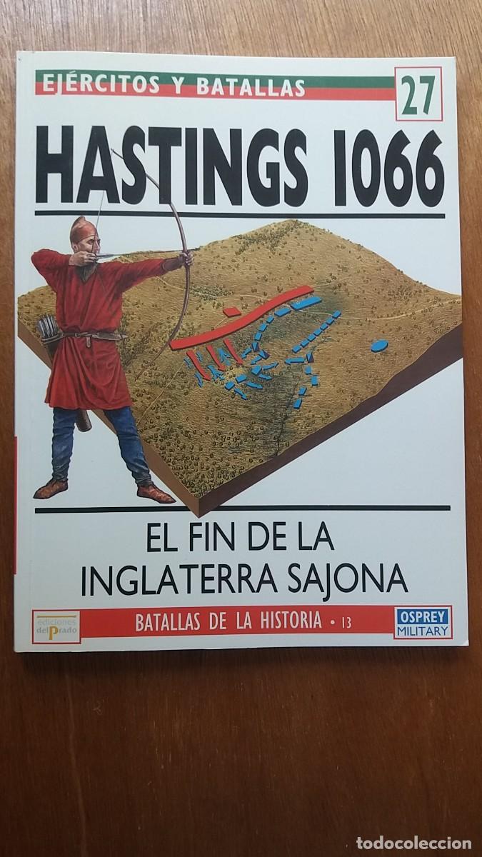 Libri di seconda mano: HASTINGS 1066, EJERCITOS Y BATALLAS 27, BATALLAS DE LA HISTORIA 13, OSPREY DEL PRADO