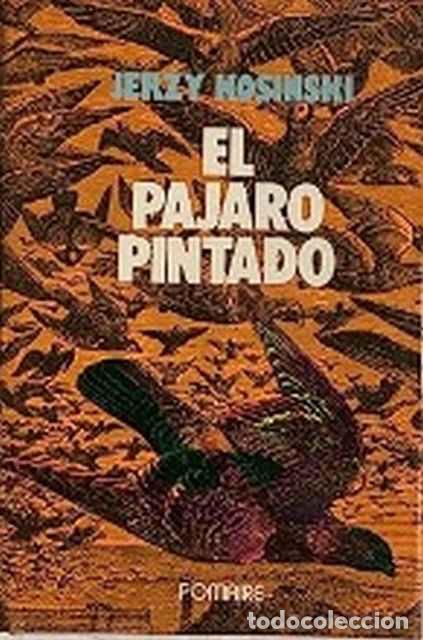 Libros de segunda mano: El p&aacute;jaro pintado - Jerzy Kosinski - Foto 1