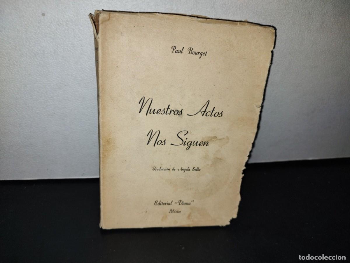 Libros de segunda mano: 68- NUESTROS ACTOS NOS SIGUEN - PAUL BOURGET - 50S - Foto 1