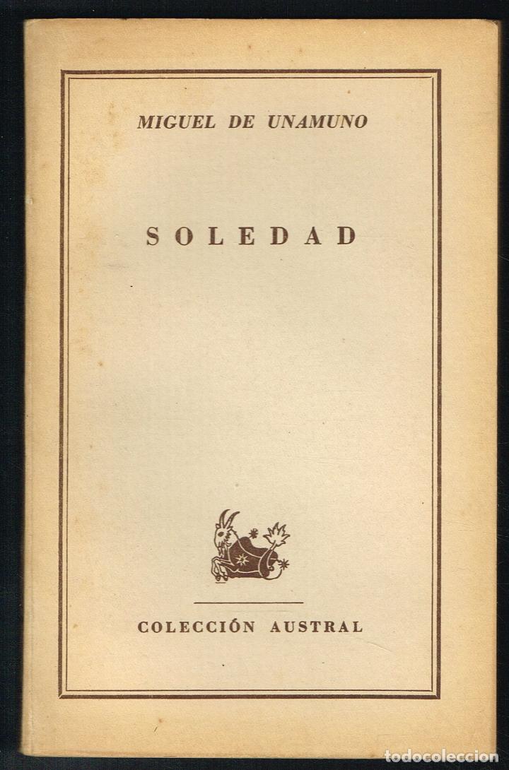 Libros de segunda mano: SOLEDAD - MIGUEL DE UNAMUNO - COLECCI&Oacute;N AUSTRAL 570 - 1946 - Foto 1
