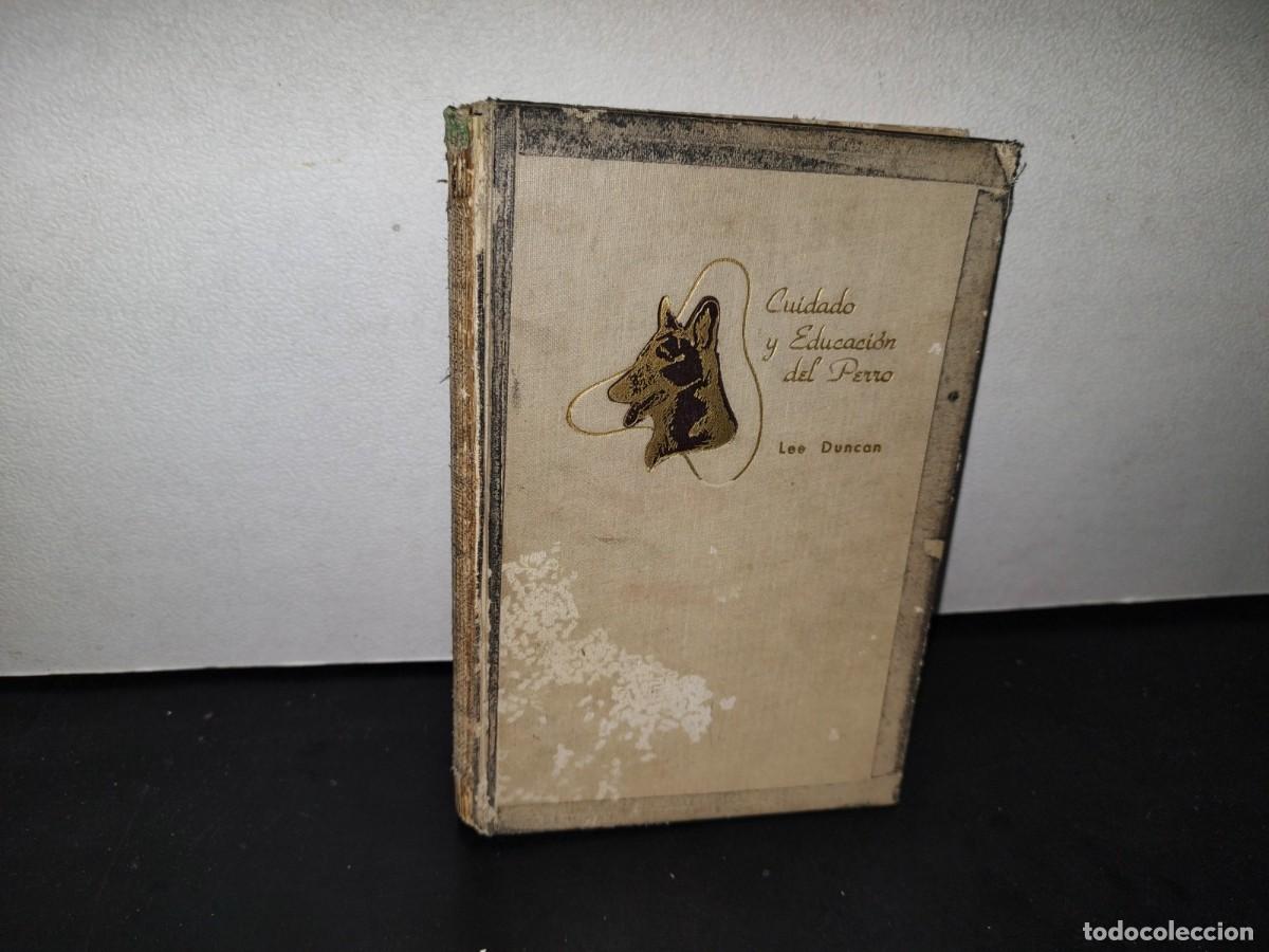 Libros de segunda mano: 19- CUIDADO Y EDUCACI&Oacute;N DEL PERRO - LEE DUNCAN - 1960 - Foto 1