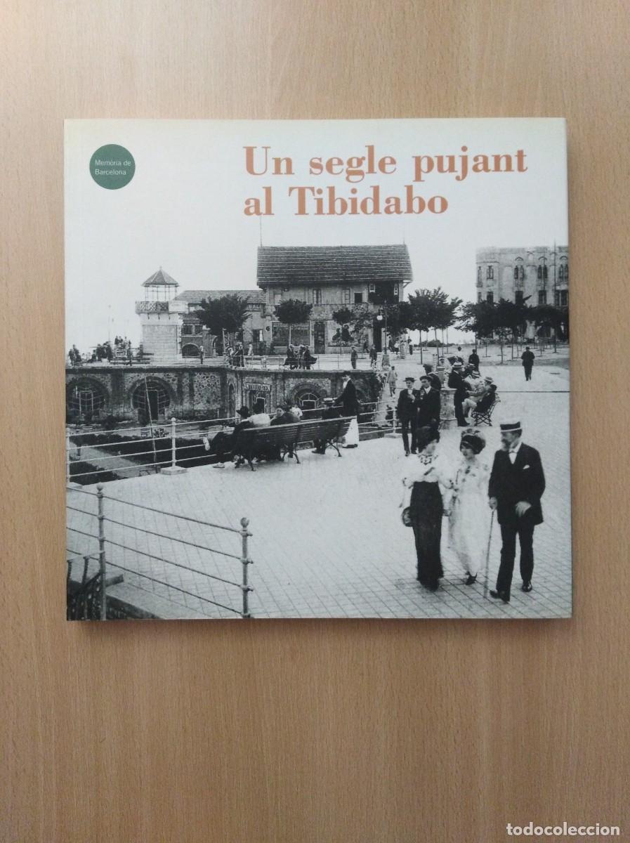 Libros de segunda mano: UN SEGLE PUJANT AL TIBIDABO. AA.VV. - Foto 1